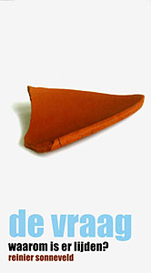 De vraag - waarom is er lijden?